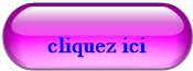                                   cliquez ici